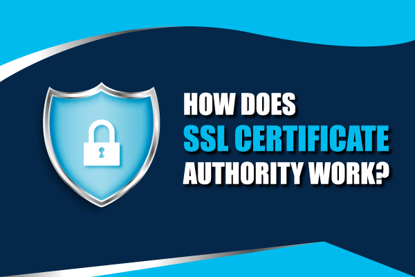 how ssl certificate authority works